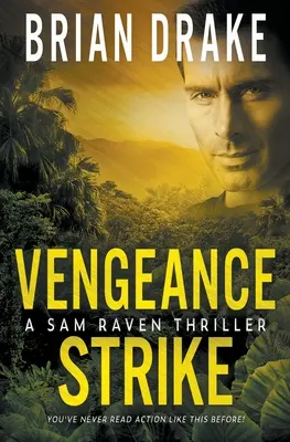 Úder pomsty: Sam Raven Thriller - Vengeance Strike: A Sam Raven Thriller