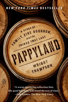 Pappyland: Príbeh o rodine, kvalitnom bourbone a veciach, ktoré pretrvávajú - Pappyland: A Story of Family, Fine Bourbon, and the Things That Last