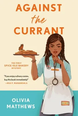 Proti ríbezliam: Záhada pekárne na ostrove korenia - Against the Currant: A Spice Isle Bakery Mystery