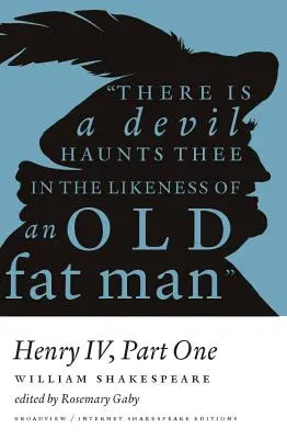 Henrich IV. - časť prvá: internetové vydanie Broadview Shakespeare Edition - Henry IV - Part One: A Broadview Internet Shakespeare Edition
