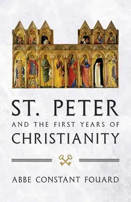 Svätý Peter a prvé roky kresťanstva - St. Peter and the First Years of Christianity