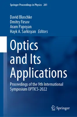 Optika a jej aplikácie: Zborník z 9. medzinárodného sympózia Optika-2022 - Optics and Its Applications: Proceedings of the 9th International Symposium Optics-2022