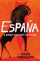 Espana: stručné dejiny Španielska - Espana: a Brief History of Spain
