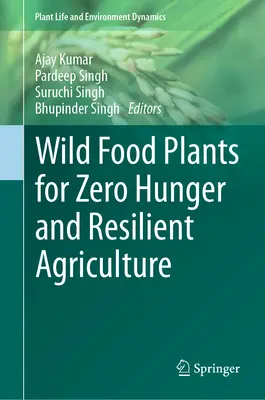 Divoké potravinárske rastliny pre nulový hlad a odolné poľnohospodárstvo - Wild Food Plants for Zero Hunger and Resilient Agriculture