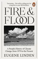 Oheň a potopa - Ľudové dejiny klimatických zmien od roku 1979 po súčasnosť - Fire and Flood - A People's History of Climate Change, from 1979 to the Present