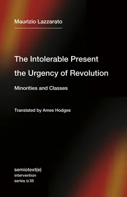 Neznesiteľná prítomnosť, naliehavosť revolúcie: Menšiny a triedy - The Intolerable Present, the Urgency of Revolution: Minorities and Classes