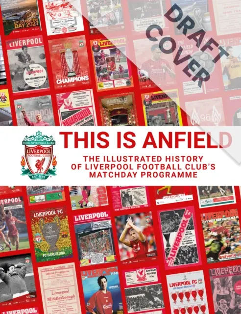 Toto je Anfield - Ilustrovaná história zápasového programu futbalového klubu Liverpool - This is Anfield - The Illustrated History of Liverpool Football Club's Matchday Programme
