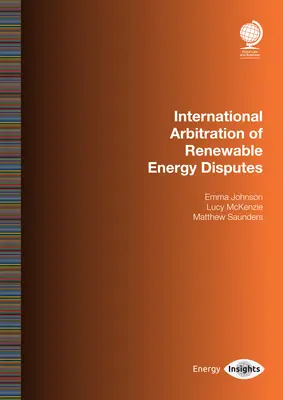 Medzinárodná arbitráž v sporoch týkajúcich sa obnoviteľných zdrojov energie: Emma Johnson - International Arbitration of Renewable Energy Disputes: Emma Johnson