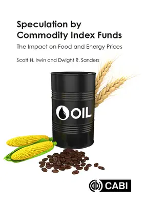 Špekulácie komoditných indexových fondov: Vplyv na ceny potravín a energií - Speculation by Commodity Index Funds: The Impact on Food and Energy Prices