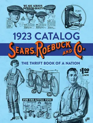 Katalóg Sears, Roebuck and Co. z roku 1923: Searsback: The Thrift Book of a Nation - 1923 Catalog Sears, Roebuck and Co.: The Thrift Book of a Nation