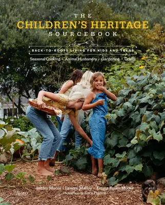 The Children's Heritage Sourcebook: 100+ aktivít pre deti a mládež, ktoré sa vrátia ku koreňom. - The Children's Heritage Sourcebook: 100+ Back-To-Roots Activities for Kids & Teens