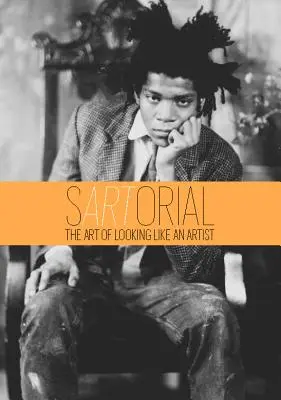 Sartorial: Umenie vyzerať ako umelec - Sartorial: The Art of Looking Like an Artist