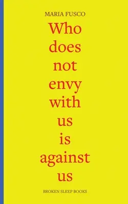 Kto nezávidí s nami, je proti nám: tri eseje o tom, ako byť robotníckou triedou - Who does not envy with us is against us: three essays on being working-class