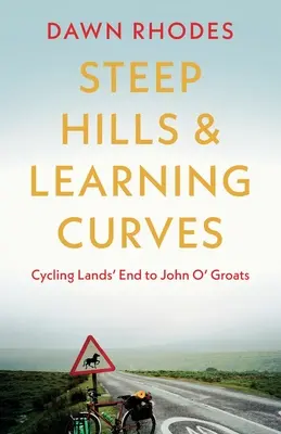 Strmé kopce a krivky učenia: Vychádzky: na bicykli z Lands' Endu do John O' Groats - Steep Hills & Learning Curves: Cycling Lands' End to John O' Groats