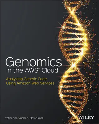 Genomika v Aws Cloud: Analýza genetického kódu pomocou webových služieb Amazonu - Genomics in the Aws Cloud: Analyzing Genetic Code Using Amazon Web Services