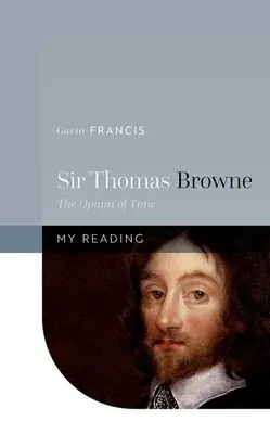 Sir Thomas Browne: ópium času - Sir Thomas Browne: The Opium of Time