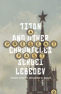Súčasná minulosť: Titan a iné kroniky - A Present Past: Titan and Other Chronicles