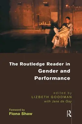 Routledge Reader in Gender and Performance (Routledžská čítanka o rodovej rovnosti a performancii) - The Routledge Reader in Gender and Performance