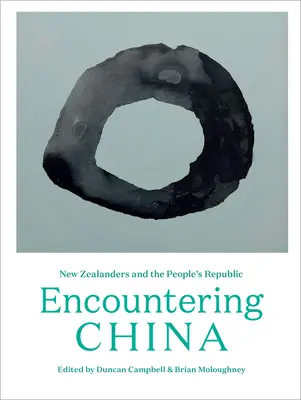 Stretnutie s Čínou: Novozélanďania a Čínska ľudová republika - Encountering China: New Zealanders and the People's Republic