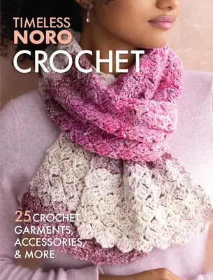 Háčkovanie: 25 háčkovaných odevov, doplnkov a ďalších - Crochet: 25 Crochet Garments, Accessories, & More