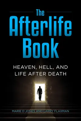 Kniha o posmrtnom živote: Kniha: Nebo, peklo a život po smrti - The Afterlife Book: Heaven, Hell, and Life After Death