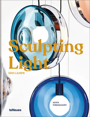 Sochárstvo svetla: 500 svietidiel - Sculpting Light: 500 Lamps