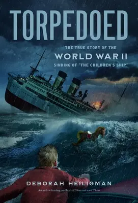 Torpédovanie: Pravdivý príbeh o potopení detskej lode počas druhej svetovej vojny - Torpedoed: The True Story of the World War II Sinking of the Children's Ship