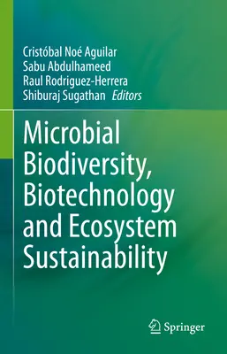Mikrobiálna biodiverzita, biotechnológia a udržateľnosť ekosystémov - Microbial Biodiversity, Biotechnology and Ecosystem Sustainability