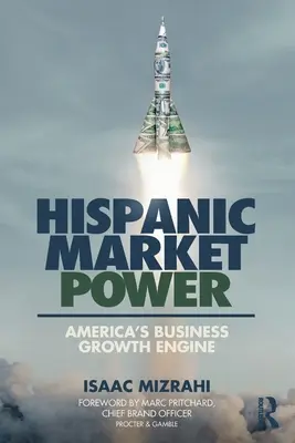 Hispánska trhová sila: Hnacím motorom rastu amerického biznisu - Hispanic Market Power: America's Business Growth Engine