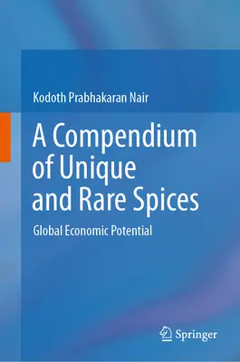 Kompendium jedinečných a vzácnych korenín: Svetový hospodársky potenciál - A Compendium of Unique and Rare Spices: Global Economic Potential
