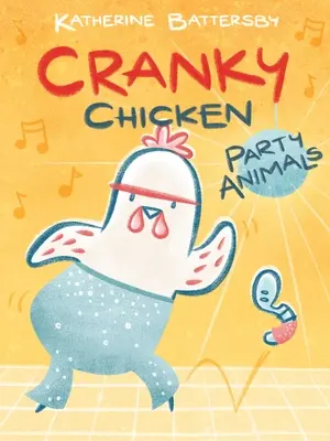 Párty zvieratká: A Cranky Chicken Book 2 - Party Animals: A Cranky Chicken Book 2