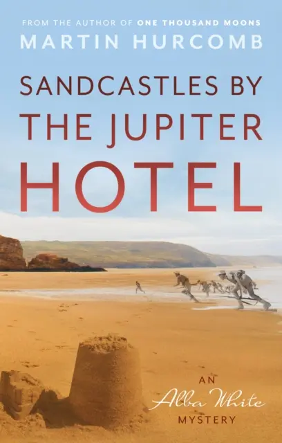 Zámky z piesku pri hoteli Jupiter - Záhada Alby Whiteovej - Sandcastles by The Jupiter Hotel - An Alba White Mystery