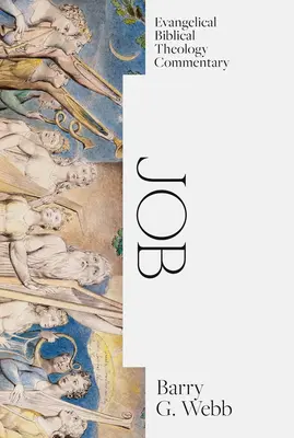 Jób: Evanjelický biblický teologický komentár: Jób: Evanjelium podľa Jóbovho evanjelia - Job: Evangelical Biblical Theology Commentary