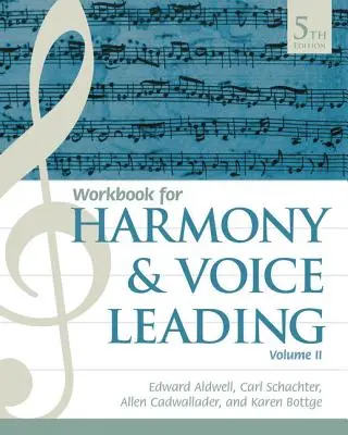 Pracovný zošit pre študentov, II. diel k učebnici Harmony and Voice Leading, 5. ročník, Aldwell/Schachter/Cadwallader - Student Workbook, Volume II for Aldwell/Schachter/Cadwallader's Harmony and Voice Leading, 5th