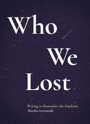 Koho sme stratili: Prenosný pamätník Covid - Who We Lost: A Portable Covid Memorial