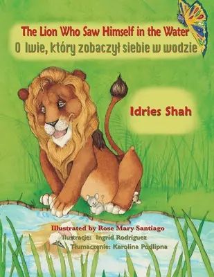 Lev, ktorý sa videl vo vode: Dvojjazyčné anglicko-polské vydanie - The Lion Who Saw Himself in the Water: Bilingual English-Polish Edition