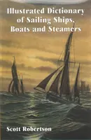 Ilustrovaný slovník plachetníc, lodí a parníkov - 1300 pred n. l. až 1900 n. l. - Illustrated Dictionary of Sailing Ships, Boats and Steamers - 1300 BC to 1900 AD