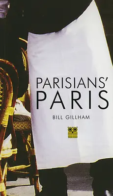 Parížsky Paríž - Parisian's Paris