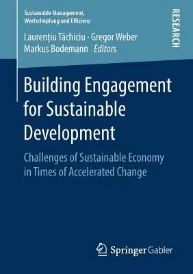 Budovanie angažovanosti pre udržateľný rozvoj: Výzvy udržateľného hospodárstva v čase zrýchlených zmien - Building Engagement for Sustainable Development: Challenges of Sustainable Economy in Times of Accelerated Change