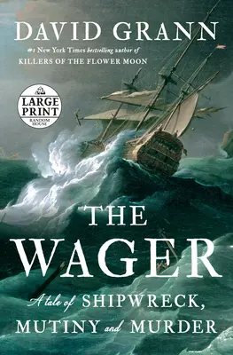 The Wager (Sázka): Príbeh o stroskotaní lode, vzbure a vražde - The Wager: A Tale of Shipwreck, Mutiny and Murder