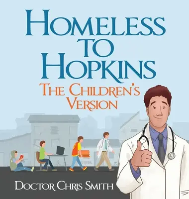 Bezdomovec Hopkinsovi: Verzia pre deti - Homeless to Hopkins: The Children's Version