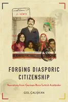 Vytváranie diasporického občianstva: Naratívy tureckých prisťahovalcov narodených v Nemecku - Forging Diasporic Citizenship: Narratives from German-Born Turkish Auslnder
