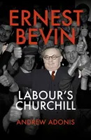 Ernest Bevin - labouristický Churchill - Ernest Bevin - Labour's Churchill