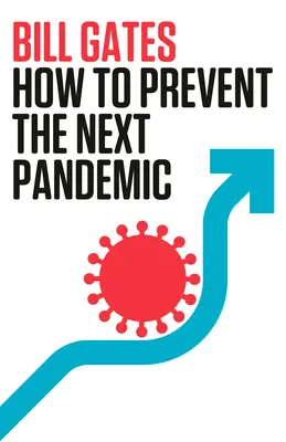 Ako zabrániť ďalšej pandémii - How to Prevent the Next Pandemic