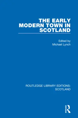 Ranonovoveké mesto v Škótsku - The Early Modern Town in Scotland