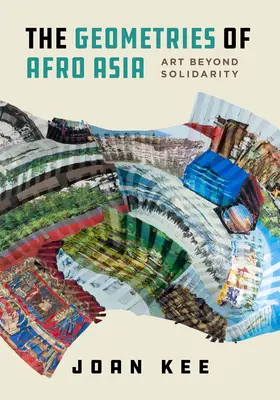 Geometrie africkej Ázie: Umenie za hranicami solidarity - The Geometries of Afro Asia: Art Beyond Solidarity