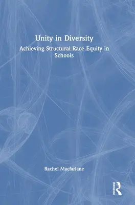 Jednota v rozmanitosti: Dosiahnutie štrukturálnej rasovej rovnosti v školách - Unity in Diversity: Achieving Structural Race Equity in Schools