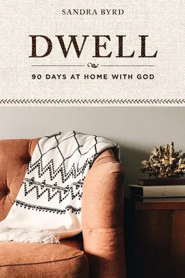 Obydlie: 90 dní doma s Bohom - Dwell: 90 Days at Home with God