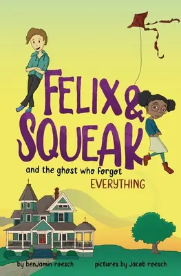 Felix & Squeak a duch, ktorý všetko zabudol - Felix & Squeak and the Ghost Who Forgot Everything