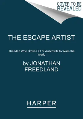 Umelec na úteku: Muž, ktorý ušiel z Osvienčimu, aby varoval svet - The Escape Artist: The Man Who Broke Out of Auschwitz to Warn the World
